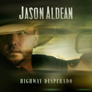 Jason Aldean - Highway Desperado (CD) - 1 of 1