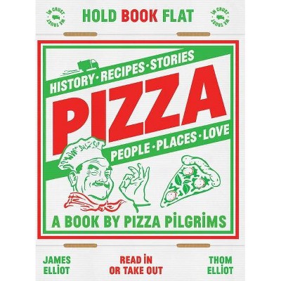 Pizza - by  Thom Elliot & James Elliot (Hardcover)