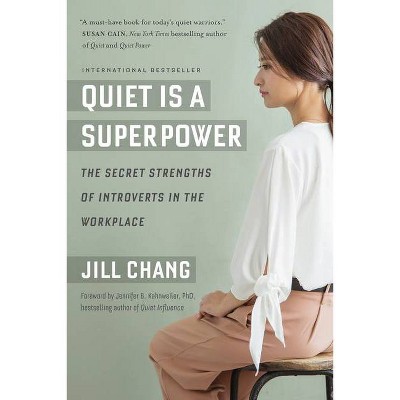 Quiet Is a Superpower - by  Jill Chang (Paperback)