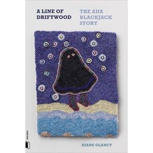 A Line of Driftwood: The ADA Blackjack Story - by  Diane Glancy (Paperback) - 1 of 1