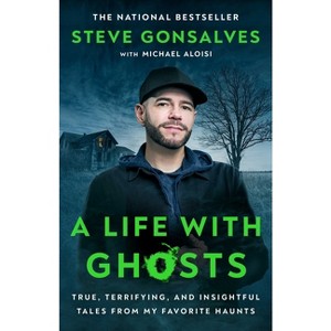 A Life with Ghosts - by Steve Gonsalves - 1 of 1