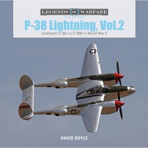P-38 Lightning, Vol. 2 - (Legends of Warfare: Aviation) by  David Doyle (Hardcover) - 1 of 1