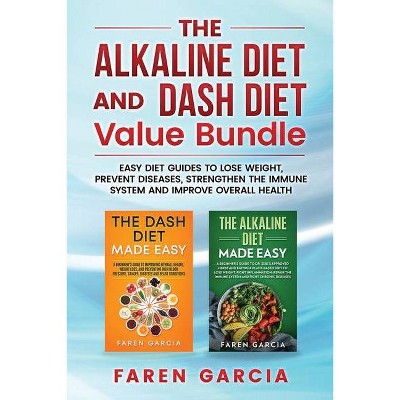 The Alkaline Diet and Dash Diet Value Bundle - by  Faren Garcia (Paperback)