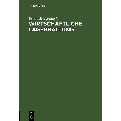 Wirtschaftliche Lagerhaltung - by  Bruno Margoninsky (Hardcover)