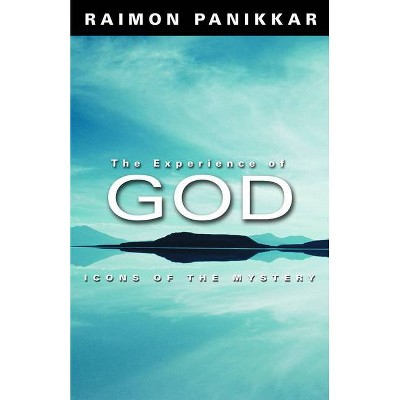 The Experience of God - by  Raimon Panikkar (Paperback)