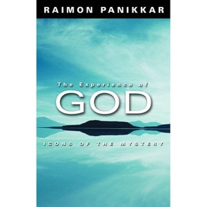 The Experience of God - by  Raimon Panikkar (Paperback) - 1 of 1