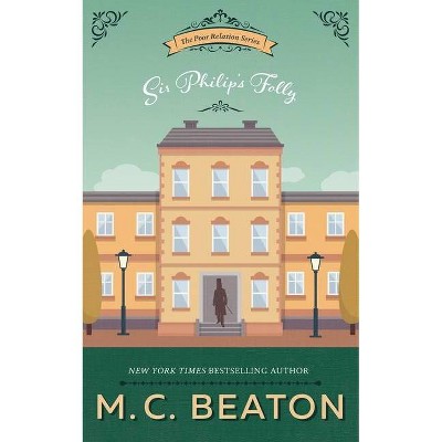 Sir Philip's Folly - (Poor Relation Series, 4) by  M C Beaton (Paperback)