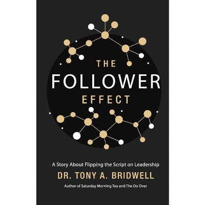 The Follower Effect - by  Tony Bridwell (Paperback)