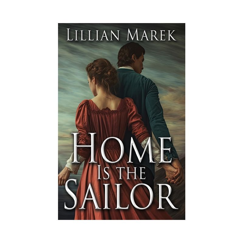 Home is the Sailor - by  Lilian Marek (Paperback), 1 of 2