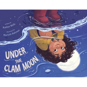 Under the Clam Moon - by  Kaitlyn Wells (Hardcover) - 1 of 1