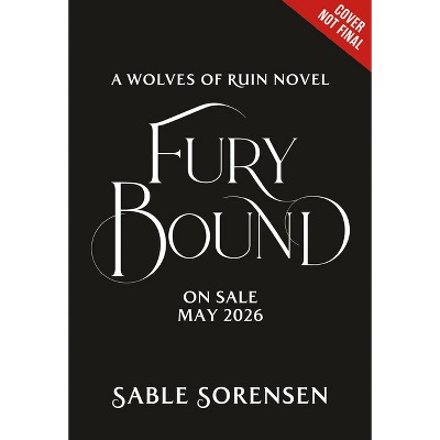 Fury Bound (Standard Edition) - (The Wolves of Ruin) by  Sable Sorensen (Hardcover)
