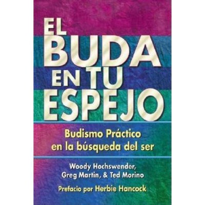 El Buda En Tu Espejo - by  Woody Hochswender & Greg Martin & Ted Morino (Paperback)