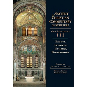 Exodus, Leviticus, Numbers, Deuteronomy - (Ancient Christian Commentary on Scripture) 3rd Edition by  Joseph T Lienhard & Thomas C Oden (Hardcover) - 1 of 1