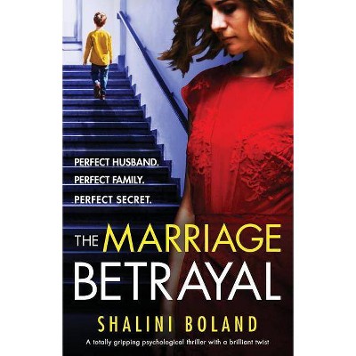 The Marriage Betrayal - by  Shalini Boland (Paperback)