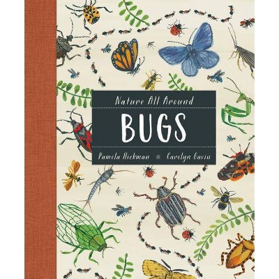 Nature All Around: Bugs - by  Pamela Hickman (Hardcover)