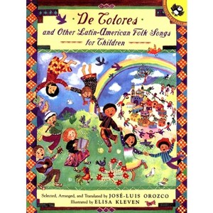 De Colores and Other Latin American Folksongs for Children - Abridged by  Jose-Luis Orozco (Paperback) - 1 of 1
