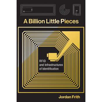A Billion Little Pieces - (Infrastructures) by  Jordan Frith (Paperback)