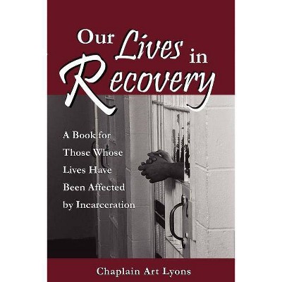 Our Lives in Recovery - by  Art Lyons (Paperback)