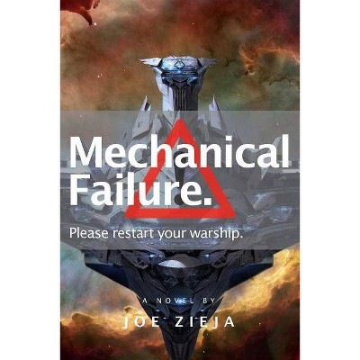 Mechanical Failure, 1 - (Epic Failure Trilogy) by  Joe Zieja (Paperback)