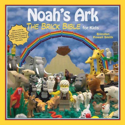 Noah's Ark - (Brick Bible for Kids) by  Brendan Powell Smith (Hardcover)