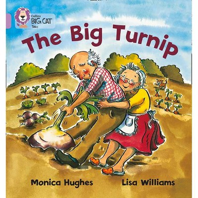 The Big Turnip - (Collins Big Cat) by  Monica Hughes (Paperback)