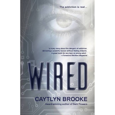 Wired - by  Caytlyn Brooke (Paperback)