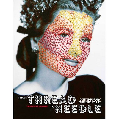 From Thread to Needle - by  Charlotte Vannier (Paperback)