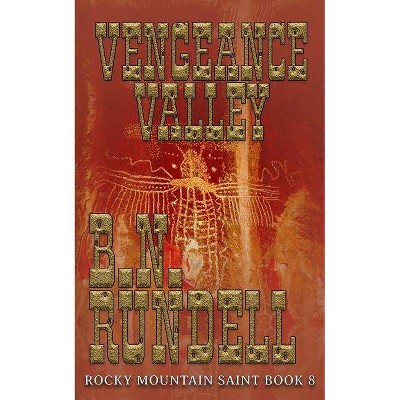 Vengeance Valley - by  B N Rundell (Paperback)