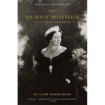 The Queen Mother - by  William Shawcross (Paperback)