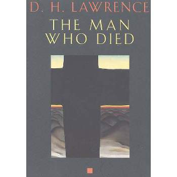 The Man Who Died - by  D H Lawrence (Paperback)