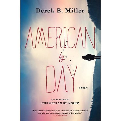 American By Day - By Derek B Miller (Paperback) : Target