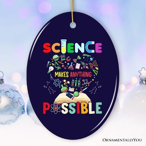 Science Makes Anything Possible Christmas Ornament, Physicist, Chemist and Biologist Student and Teacher Gift| OrnamentallyYou - 1 of 4