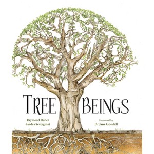 Tree Beings - by  Raymond Huber & Sandra Severgnini (Hardcover) - 1 of 1