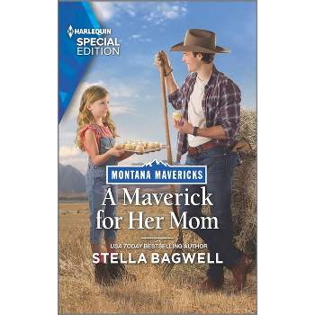 A Maverick for Her Mom - (Montana Mavericks: Lassoing Love) by  Stella Bagwell (Paperback)