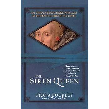 Siren Queen - (Mystery at Queen Elizabeth I's Court (Paperback)) by  Fiona Buckley (Paperback)