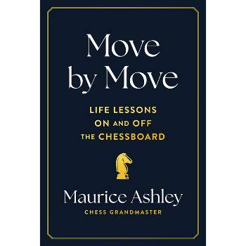 Move by Move - by  Maurice Ashley (Hardcover)