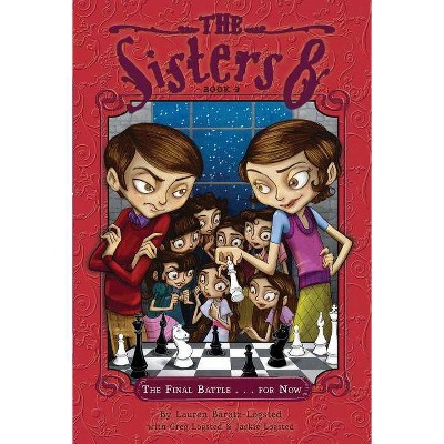 The Final Battle...for Now, 9 - (Sisters Eight) by  Lauren Baratz-Logsted (Paperback)