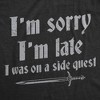 Mens Funny T Shirts Im Sorry I Was Late I Was On A Side Quest Novelty Tee - Crazy Dog Men's T Shirt - 2 of 4