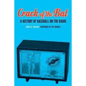 Crack of the Bat - by  James R Walker (Hardcover) - 1 of 1