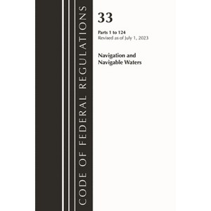 Code of Federal Regulations, Title 33 Navigation and Navigable Waters 1-124, Revised as of July 1, 2023 - (Paperback) - 1 of 1