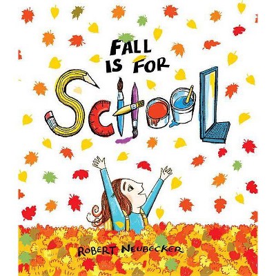 Fall Is for School - by  Robert Neubecker (Hardcover)