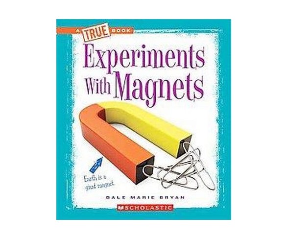 Experiments with Magnets (Paperback) (Dale-Marie Bryan)