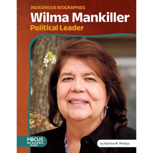 Wilma Mankiller - by  Katrina M Phillips (Paperback) - 1 of 1