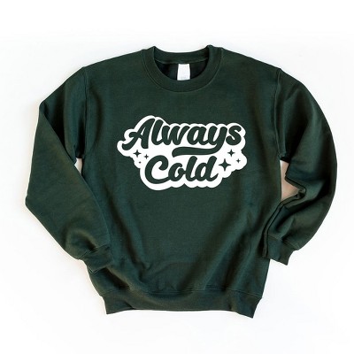 Simply Sage Market Women's Graphic Sweatshirt Always Cold Retro