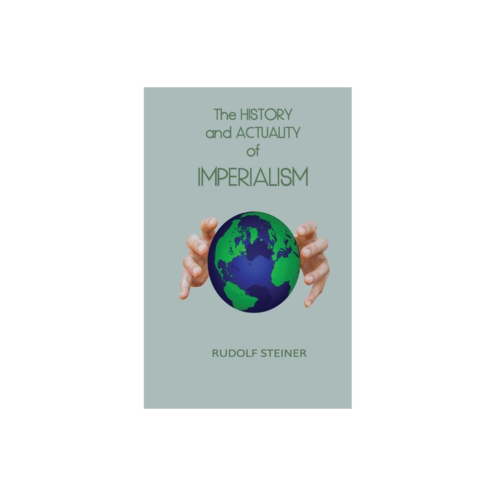 The History and Actuality of Imperialism - by Rudolf Steiner (Paperback)