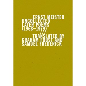 Uncollected Later Poems (1968-1979) - by  Meister (Paperback) - 1 of 1