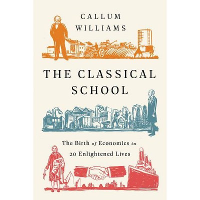 The Classical School - by  Callum Williams (Paperback)