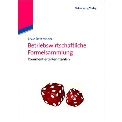 Betriebswirtschaftliche Formelsammlung - by  Uwe Bestmann (Paperback)