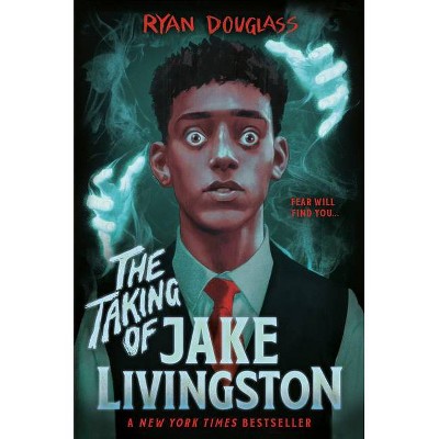 The Taking of Jake Livingston - by Ryan Douglass (Hardcover)