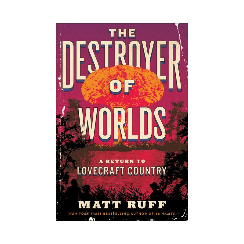The Destroyer of Worlds - by Matt Ruff, 1 of 2